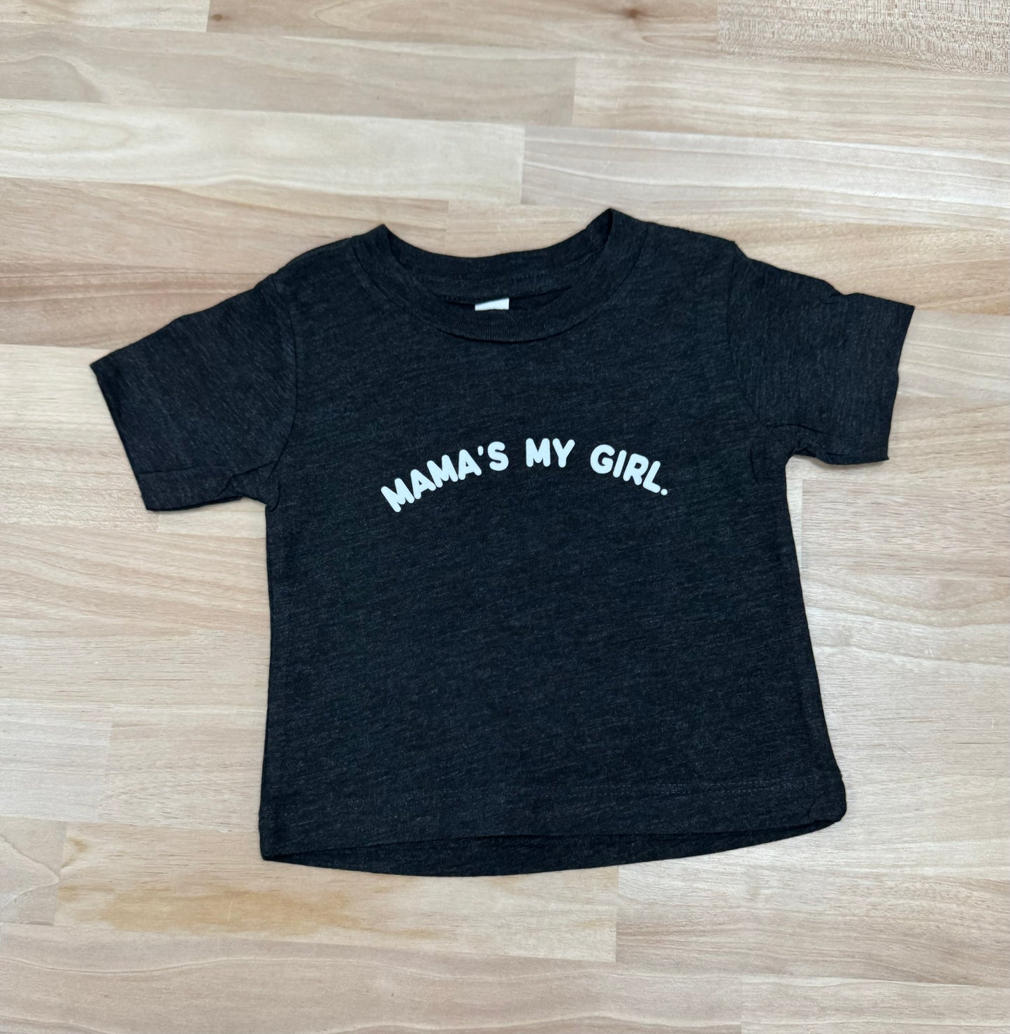 Mama’s My Girl Tee